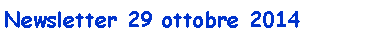 Casella di testo: Newsletter 29 ottobre 2014