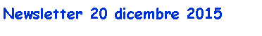 Casella di testo: Newsletter 20 dicembre 2015